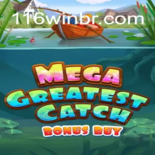 Explorando o MegaGreatestCatchBonusBuy e o 116win